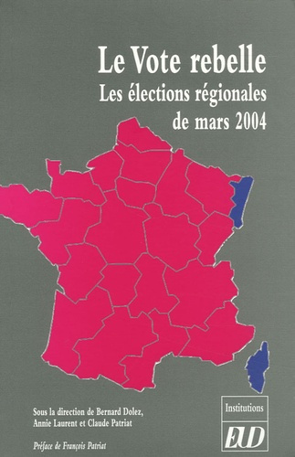 Le Vote rebelle. Les élections régionales de mars 2004