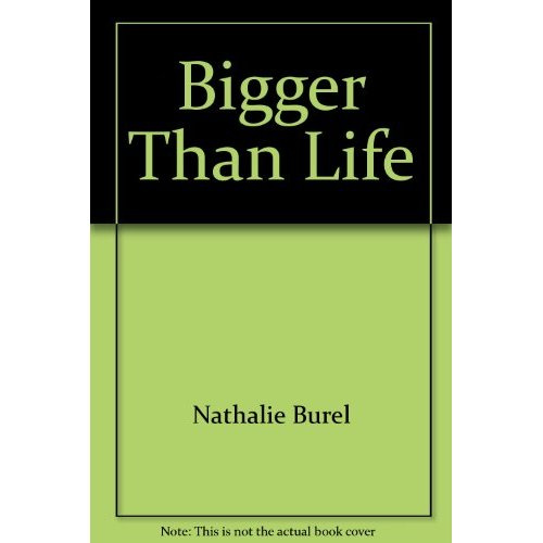 Bigger than life