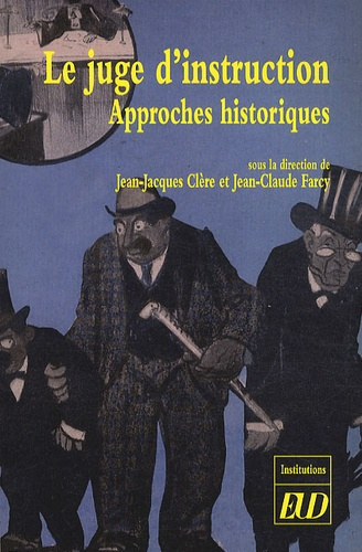 Le juge d'instruction. Approches historiques