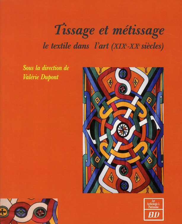 Tissage et métissage. Le textile dans l'art (XIXe-XXe siècles)