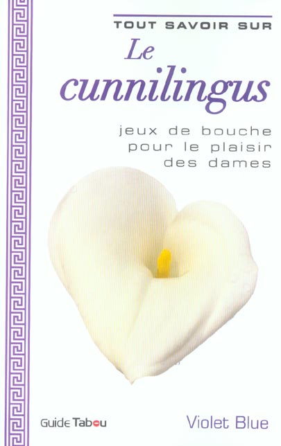 Tout savoir sur le cunnilingus