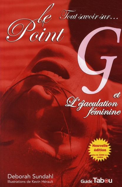 Le point-G et l'éjaculation féminine. 2e édition