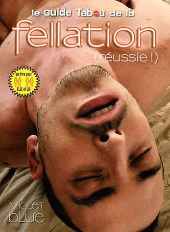 Le guide Tabou de la fellation (réussie !)