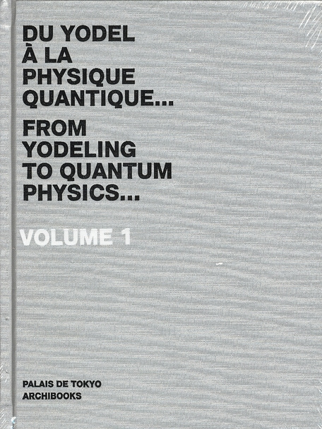 Du yodel à la physique quantique... Volume 1, édition bilingue français-anglais