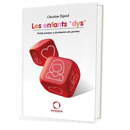 Les enfants "dys". Guide pratique à destination des parents
