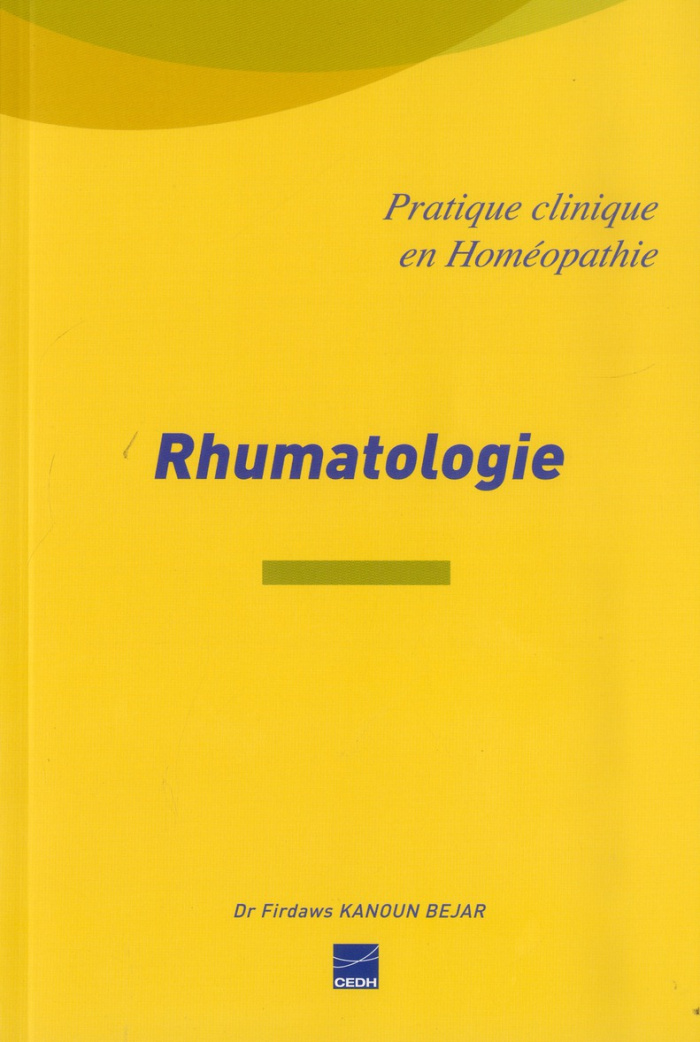Rhumatologie. La rhumatologie facile par homéopathie