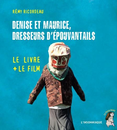 Denise et Maurice, dresseurs d'épouvantails. Avec 1 DVD