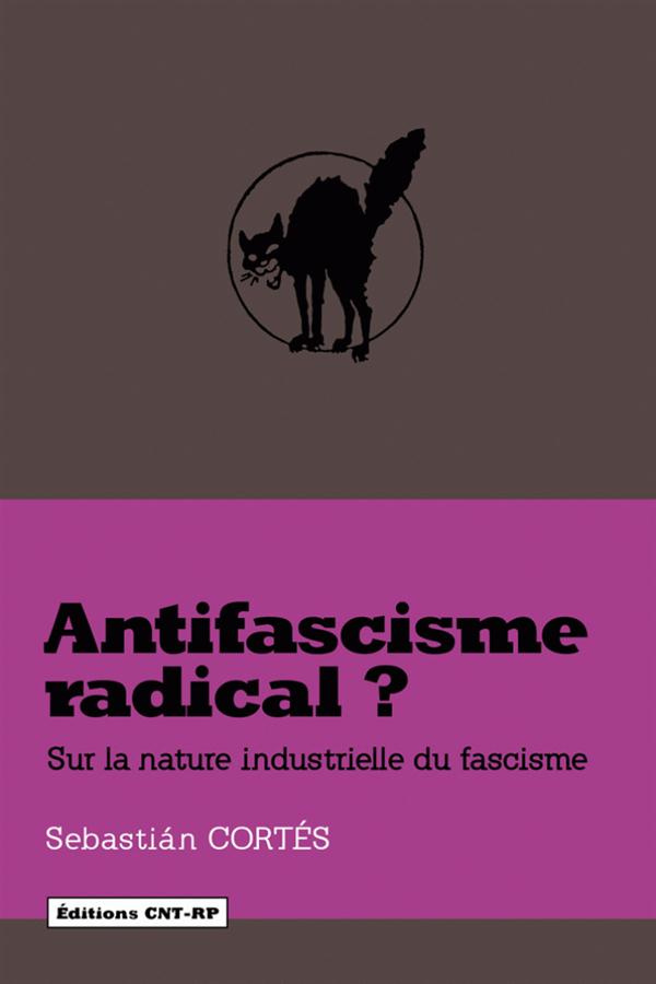 Antifascisme radical ? Sur la nature industrielle du fascisme