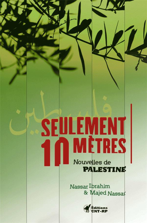 Seulement dix mètres. Nouvelles de Palestine