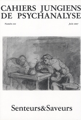 Cahiers jungiens de psychanalyse N° 122, juin 2007 : Senteurs et saveurs