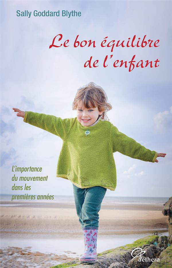 Le bon équilibre de l'enfant. L'importance du mouvement dans les premières années