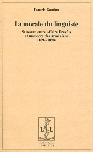 La morale du linguiste. Saussure entre Affaire Dreyfus et massacre des Arméniens (1894-1898)