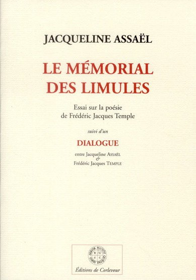 Le mémorial des limules. Essai sur la poésie de Frédéric Jacques Temple suivi d'un Dialogue entre Fr