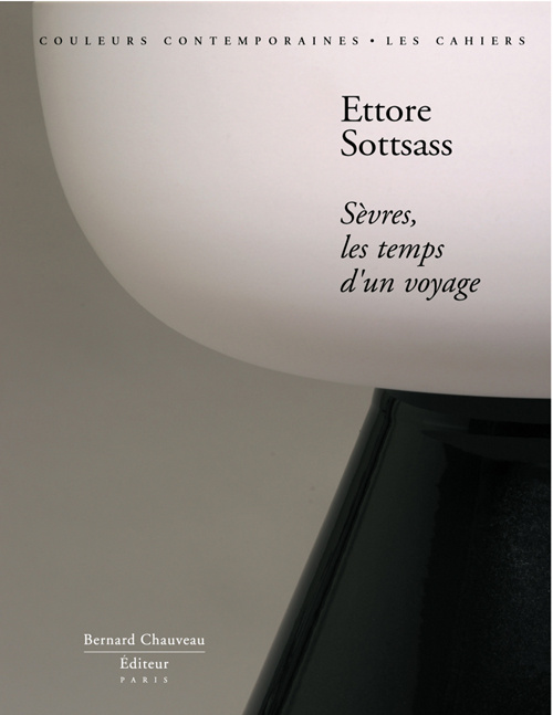 Ettore Sottsass. Sèvres, les temps d?un voyage