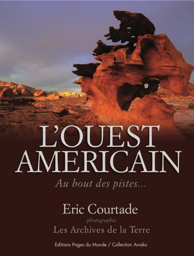 L'Ouest américain. Au bout des pistes...