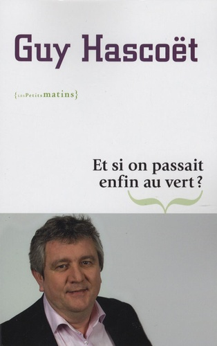 Et si on passait enfin au vert ?