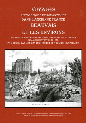 Beauvais et les environs. Voyages pittoresques et romantiques dans l'ancienne France