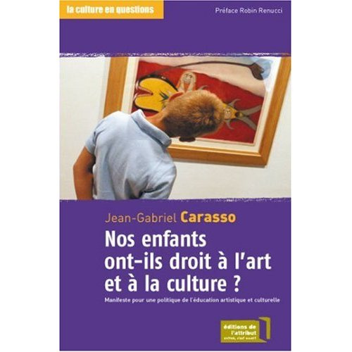 Nos enfants ont-ils droit à l'art et à la culture ? Manifeste pour une politique de l'éducation arti
