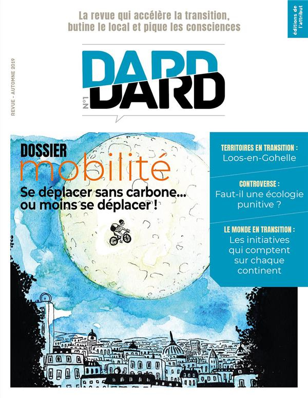 Dard/Dard N° 1, automne 2019 : Mobilité. Se déplacer sans carbone
