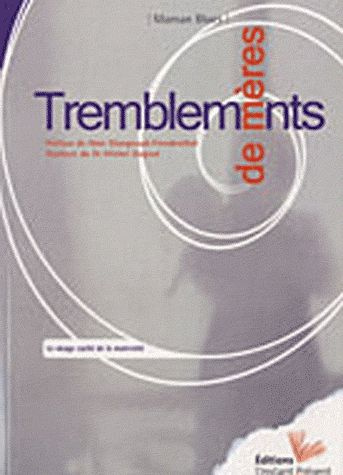 Tremblements de mères. Le visage caché de la maternité