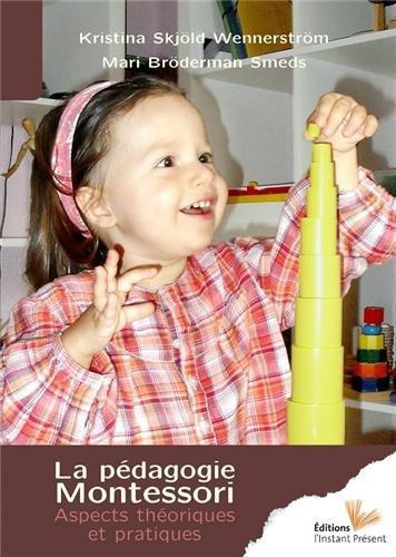 La pédagogie Montessori. Aspects théoriques et pratiques