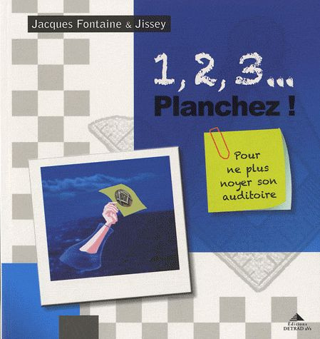 1, 2, 3... Planchez ! Pour ne plus noyer son auditoire