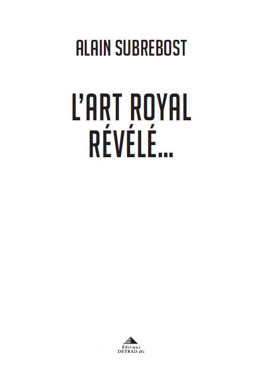 L'art royal révélé. Le développement personnel symbolique