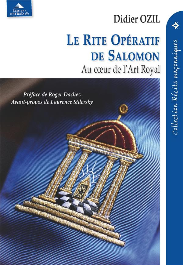 Le Rite Opératif de Salomon . Au coeur de l'Art Royal
