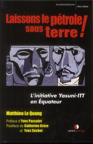 Laissons le pétrole sous terre ! L'initiative Yasuni-ITT en Equateur