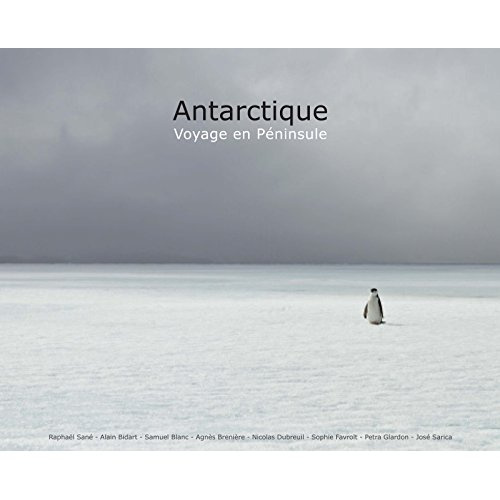Antarctique. Voyage en péninsule, 3e édition