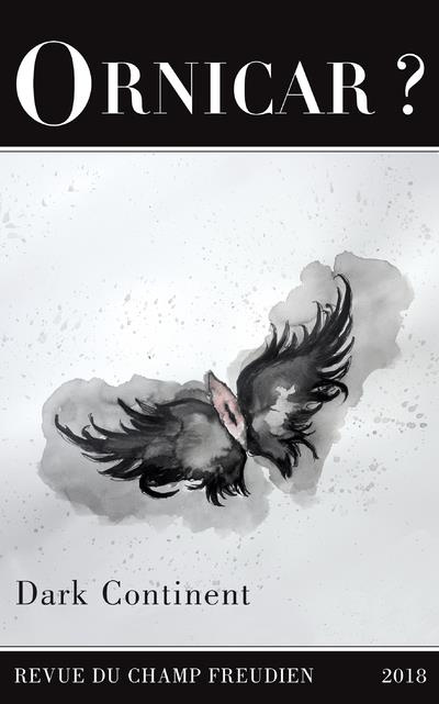 Ornicar ? N° 52/2018 : Dark Continent