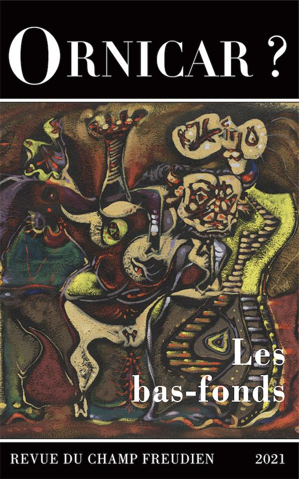 Ornicar ? N° 55/2021 : Les bas-fonds