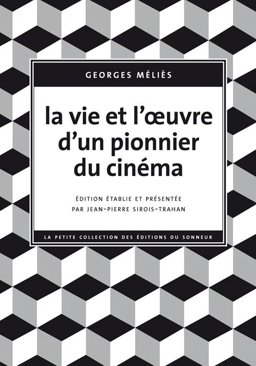 La vie et l'oeuvre d'un pionnier du cinéma