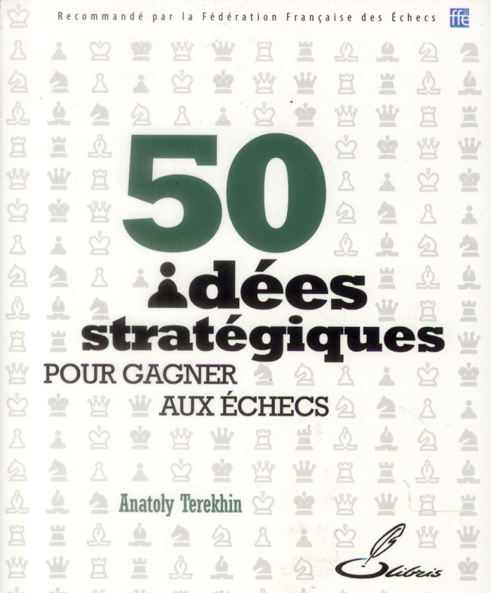 50 idées stratégiques pour gagner aux échecs