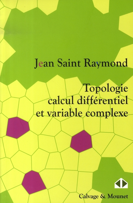 Topologie, calcul différentiel et variable complexe. Cours et exercices