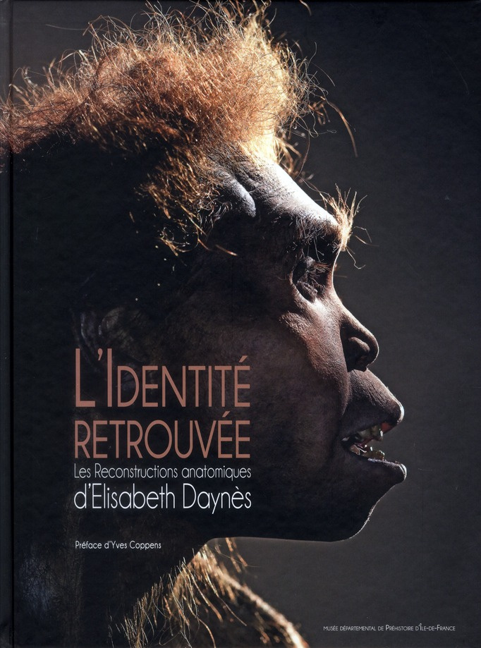 L'identité retrouvée. Les reconstructions anatomiques d'Elisabeth Daynès, Edition bilingue français-