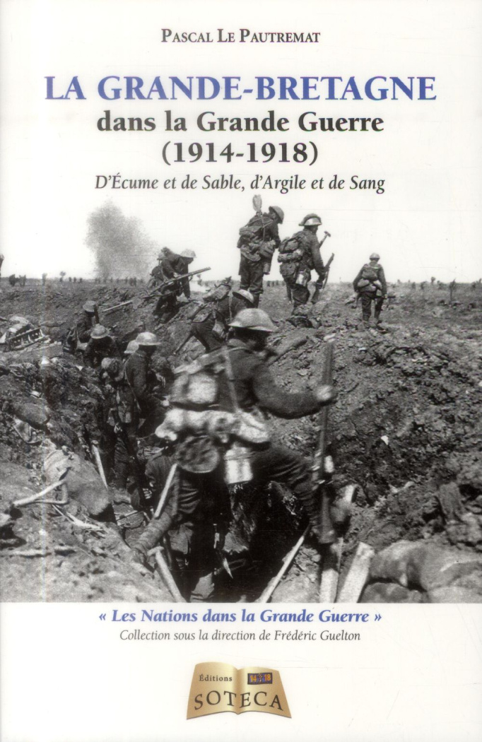 La Grande-Bretagne dans la Grande Guerre. D'écume et de sable, d'argile et de sang