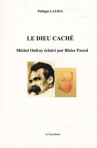 Le Dieu caché. Michel Onfray éclairé par Blaise Pascal