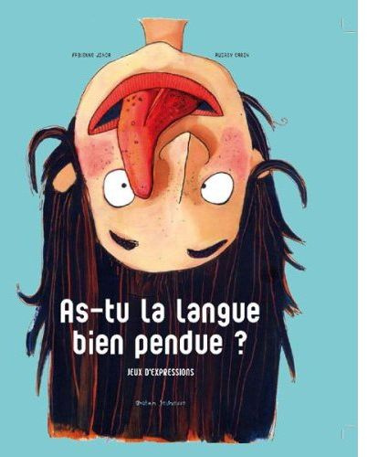 As-tu la langue bien pendue ? Jeux d'expressions