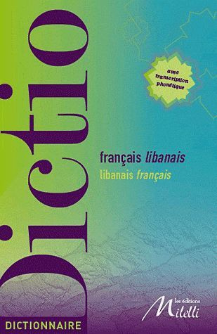 Dictionnaire français-libanais et libanais-français. 2e édition revue et corrigée