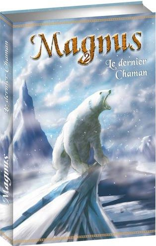 Magnus Tome 2 : Le dernier Chaman