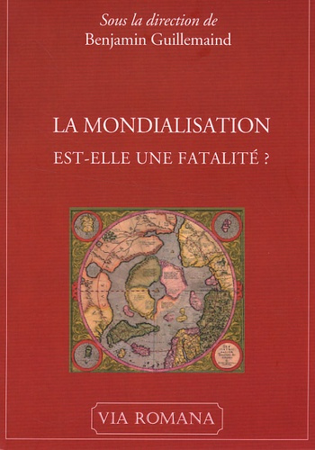 La mondialisation est-elle une fatalité ? Actes du 5e colloque subsidiariste de l'Alliance sociale,