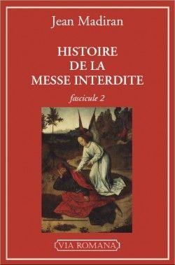 Histoire de la Messe Interdite. Tome 2