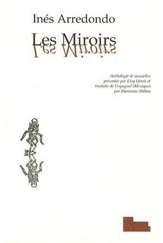 Les Miroirs. Et autres nouvelles