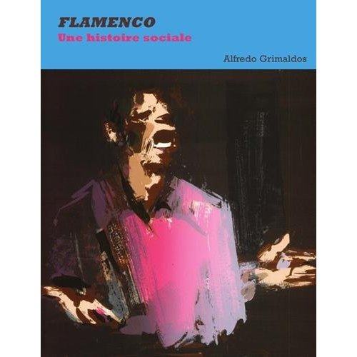 Flamenco. Une histoire sociale