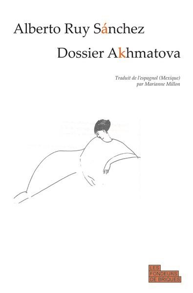 Dossier Akhmatova. La voyageuse du monde intérieur