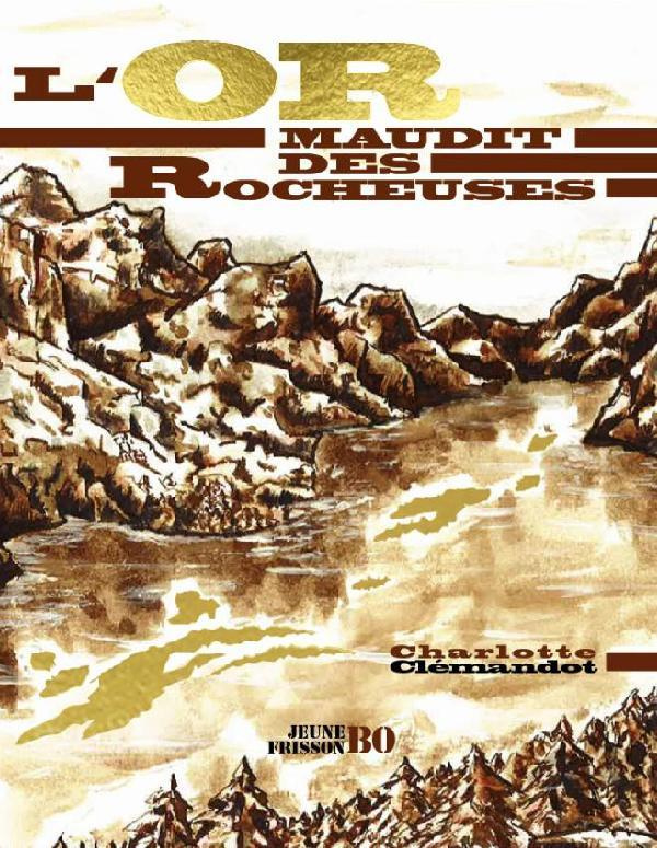 L'or maudit des rocheuses