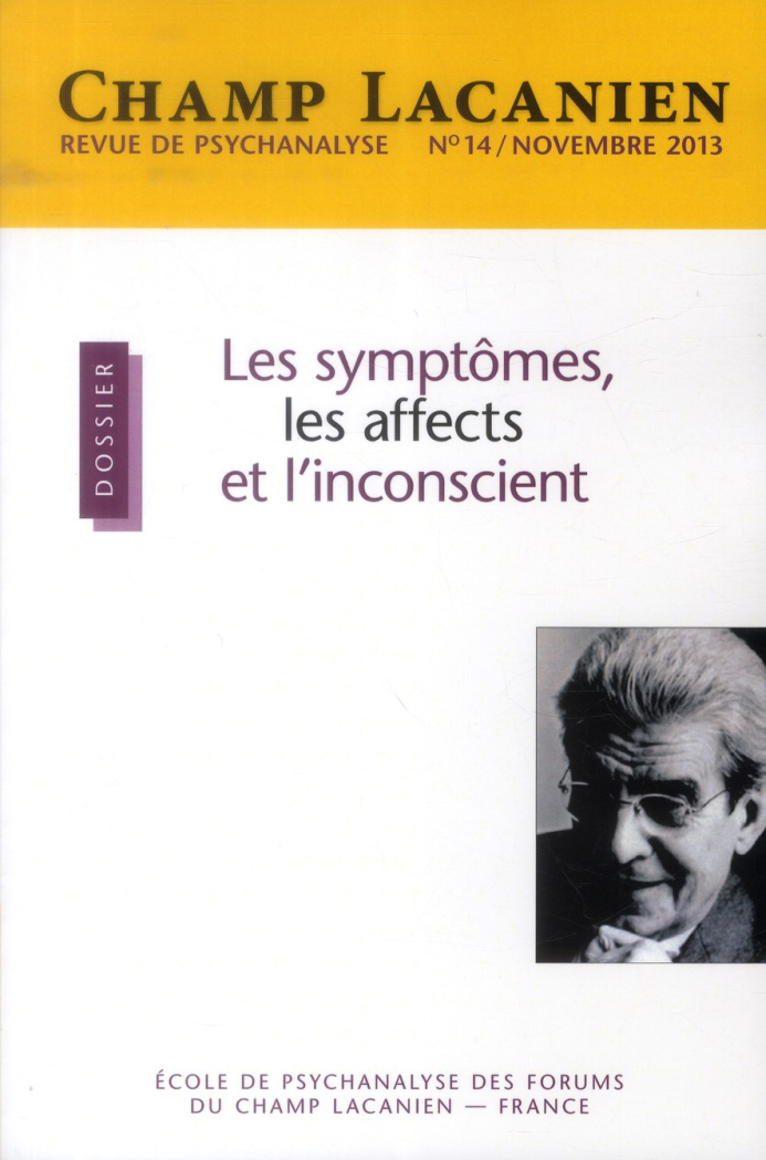 Champ Lacanien N° 14, Novembre 2013 : Les symptômes, les affects et l'inconscient