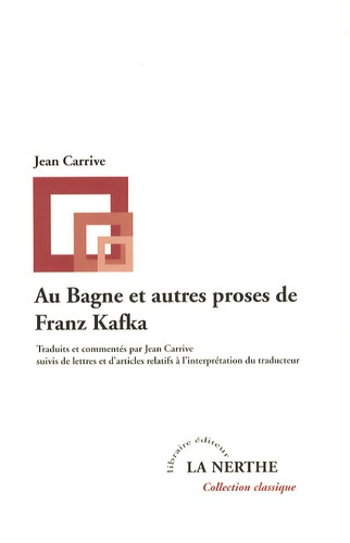 Au Bagne et autres proses de Franz Kafka