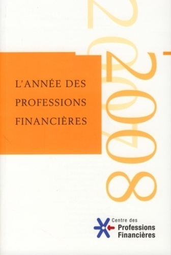 L'année des professions financières. Volume 3, Edition 2008